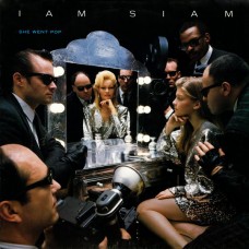 Iam Siam ‎– She Went Pop