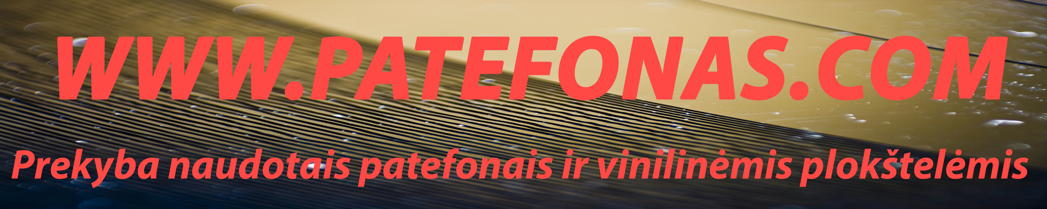 vinilinės plokštelės|vinilas|patefonai|plokštelių grotuvai|www.patefonas.com